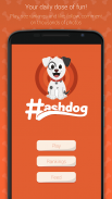 Hashdog - Dog's social network Screenshot 0