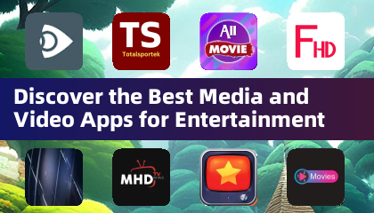 Discover the Best Media and Video Apps for Entertainment