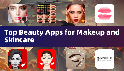 Top Beauty Apps for Makeup and Skincare
