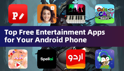 Top Free Entertainment Apps for Your Android Phone
