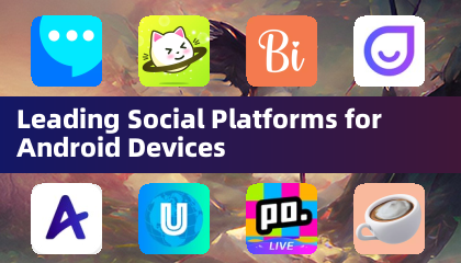 Leading Social Platforms for Android Devices