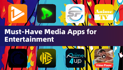 Must-Have Media Apps for Entertainment