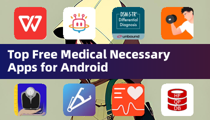 Top Free Medical Necessary Apps for Android
