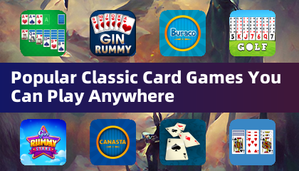 Popular Classic Card Games You Can Play Anywhere