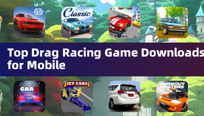 Top Drag Racing Game Downloads for Mobile