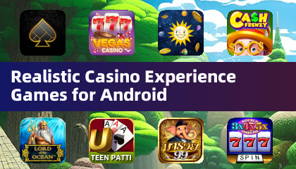 Realistic Casino Experience Games for Android