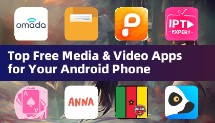 Top Free Media & Video Apps for Your Android Phone