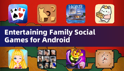 Entertaining Family Social Games for Android