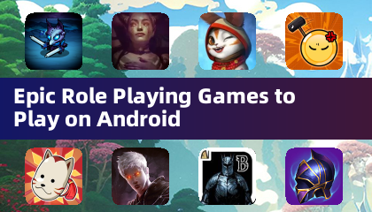 Epic Role Playing Games to Play on Android