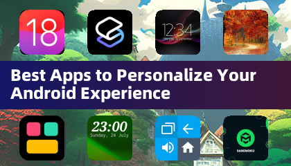 Best Apps to Personalize Your Android Experience
