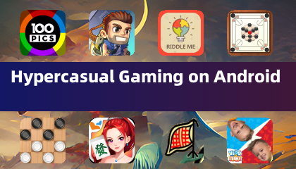 Hypercasual Gaming on Android