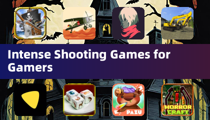 紧张刺激的射击游戏适合玩家